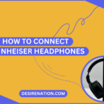 How to Connect Sennheiser Headphones