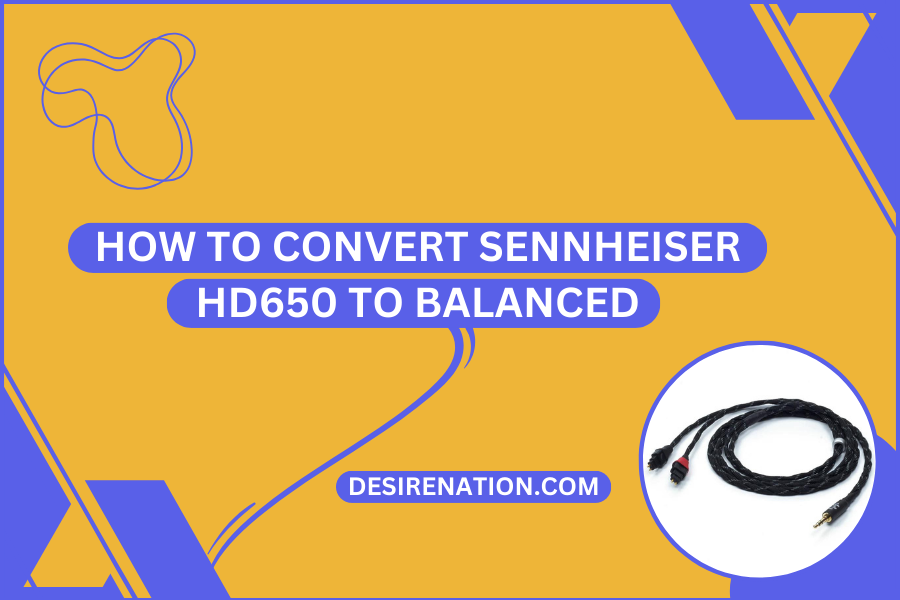 How to Convert Sennheiser HD650 to Balanced