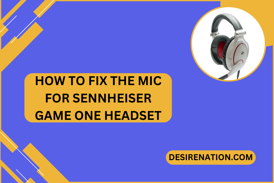 How to Fix the Mic for Sennheiser Game One Headset