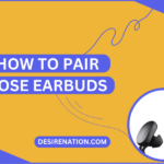 How to Pair Bose Earbuds
