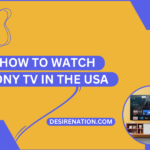 How to Watch Sony TV in the USA