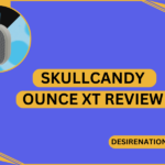 Skullcandy Ounce XT Review