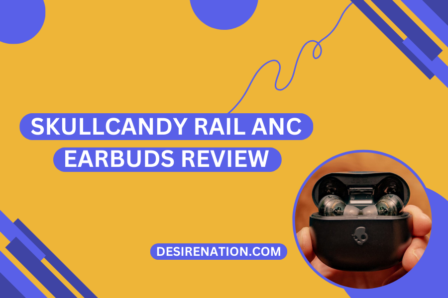 Skullcandy Rail ANC Earbuds Review