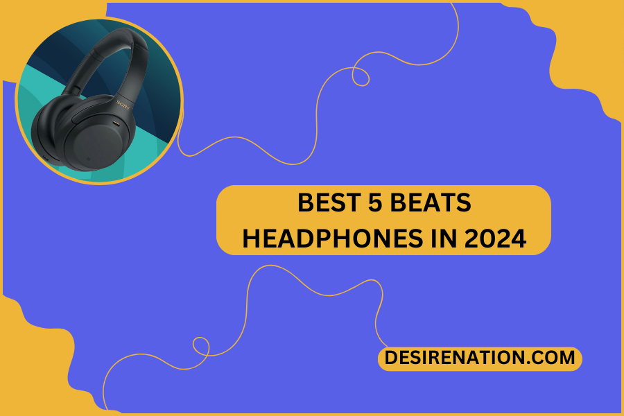 Best 5 Beats Headphones in 2024