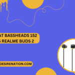 Boat Bassheads 152 vs Realme Buds 2
