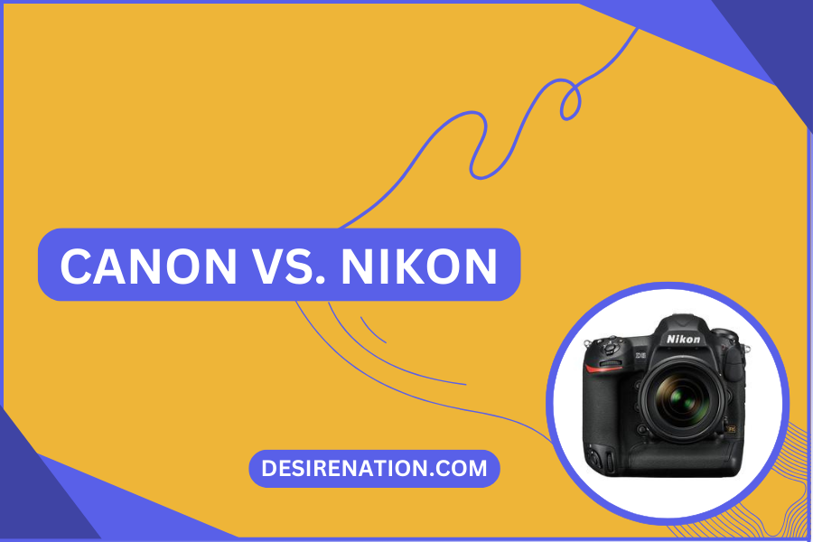 Canon vs. Nikon