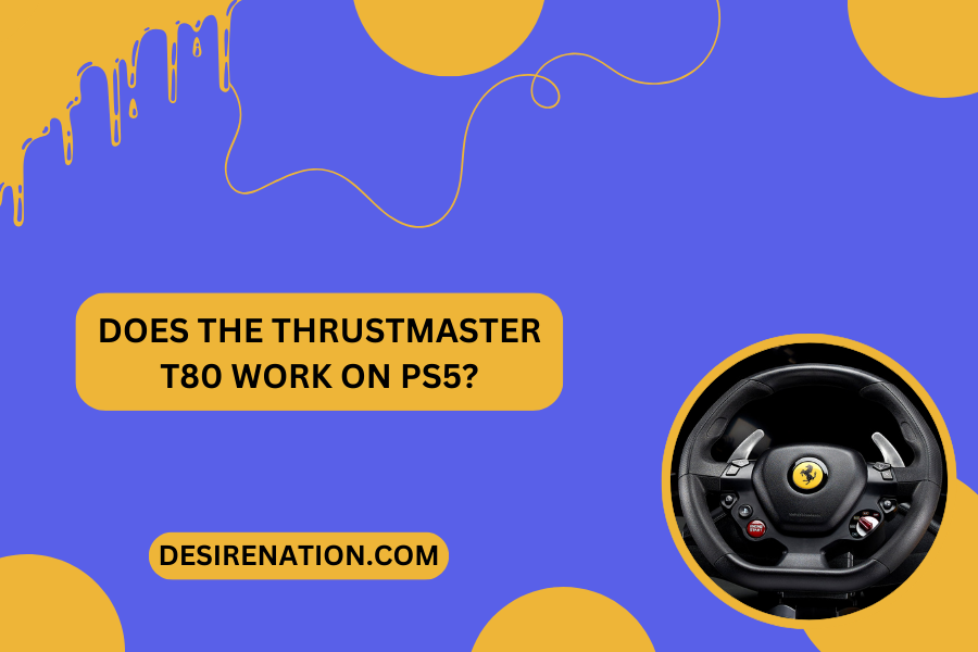 Does the Thrustmaster T80 Work on PS5?