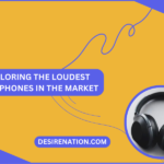 Exploring the Loudest Headphones in the Market
