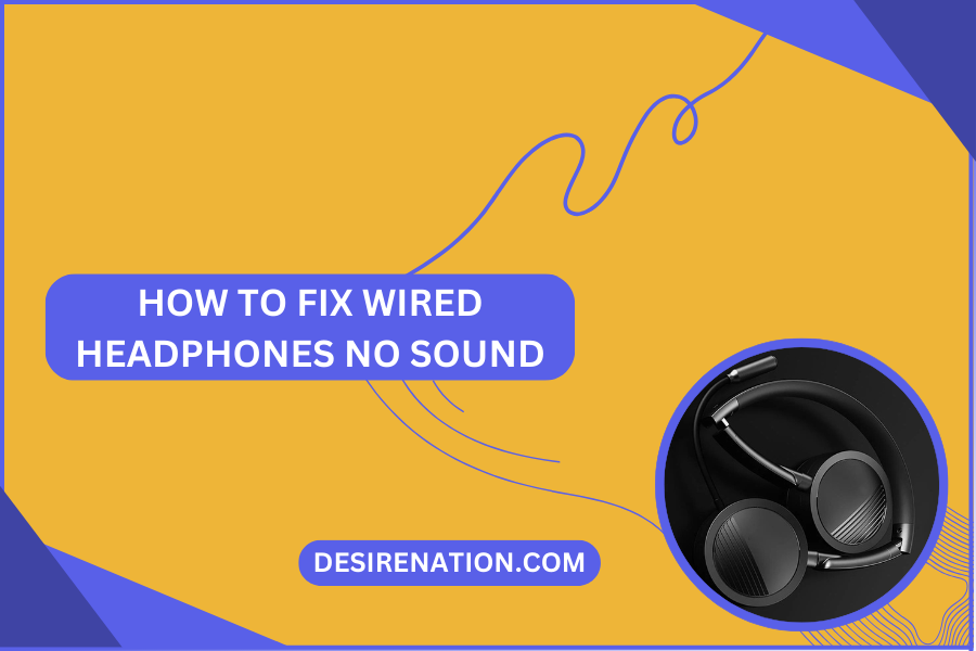 How To Fix Wired Headphones No Sound