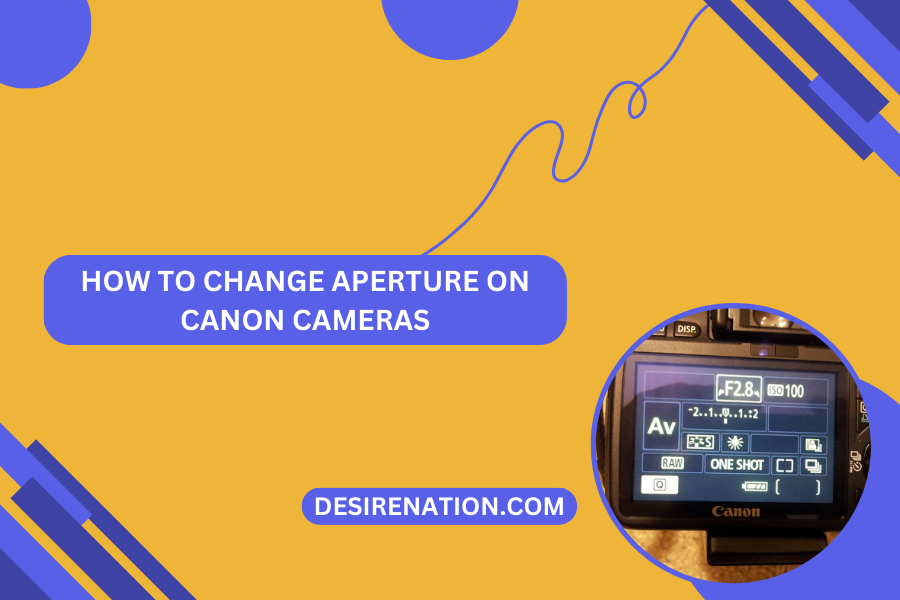 How to Change Aperture on Canon Cameras