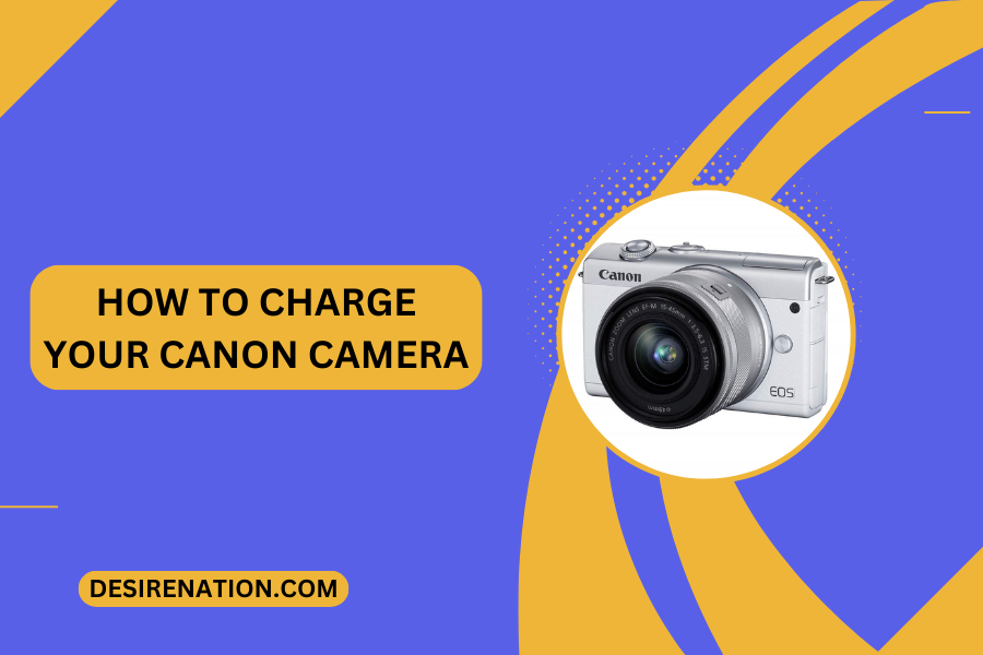 How to Charge Your Canon Camera