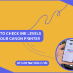 How to Check Ink Levels on Your Canon Printer