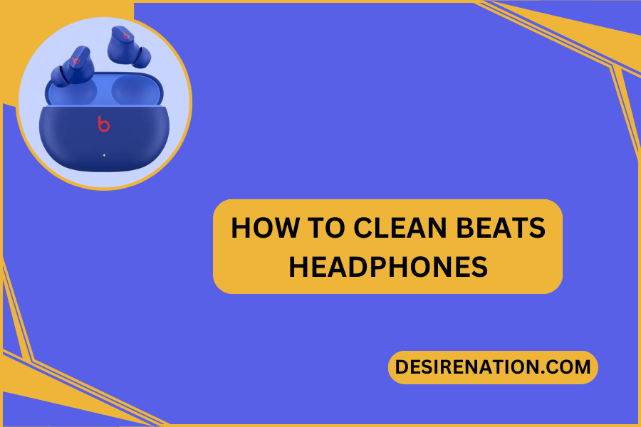 How to Clean Beats Headphones