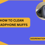 How to Clean Headphone Muffs