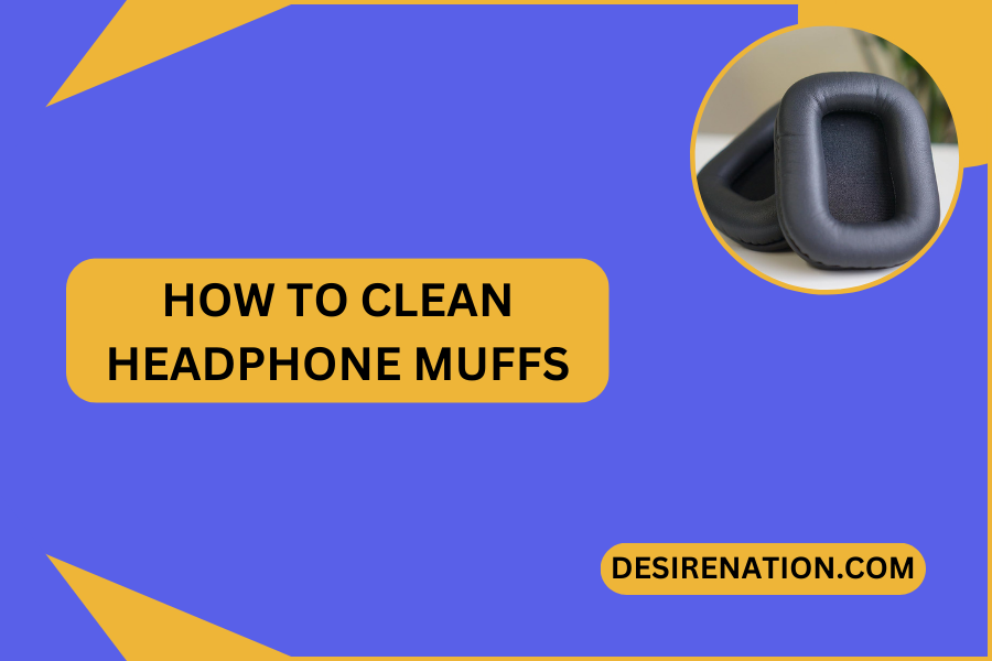 How to Clean Headphone Muffs