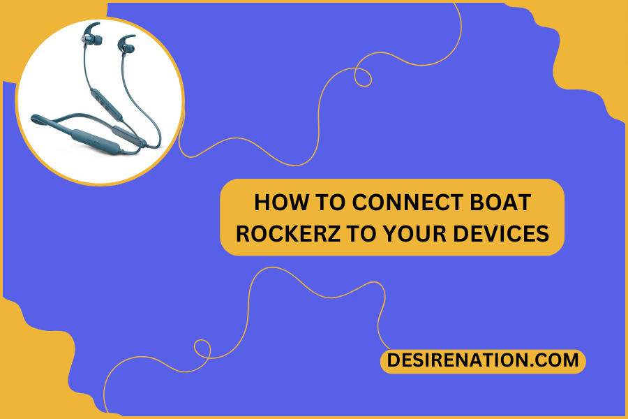How to Connect Boat Rockerz to Your Devices