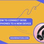 How to Connect Bose Headphones to a New Device