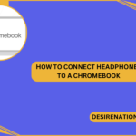 How to Connect Headphones to a Chromebook