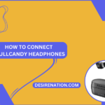 How to Connect Skullcandy Headphones