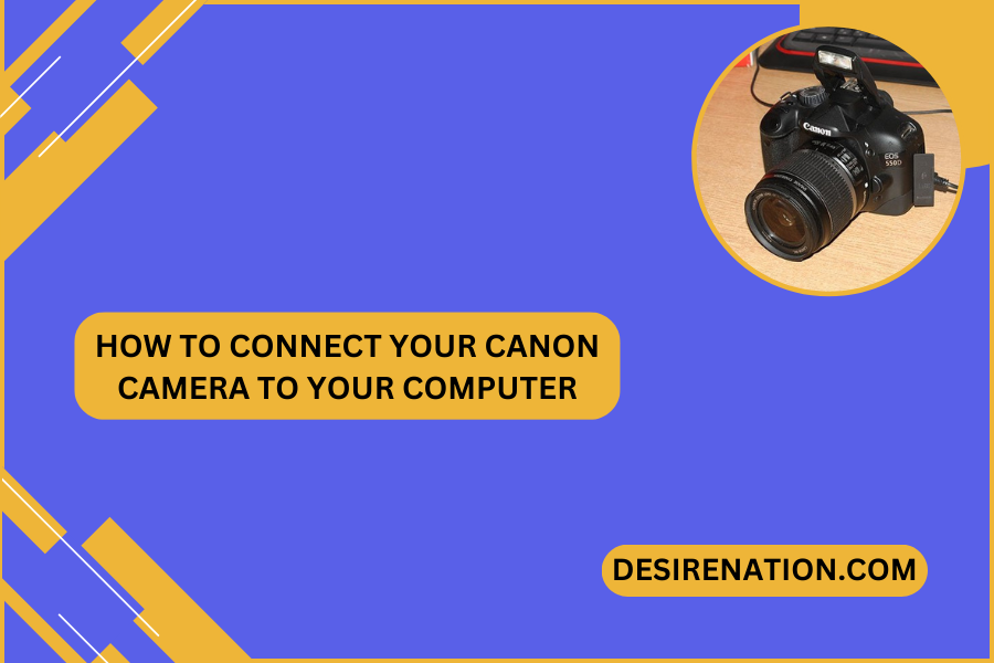 How to Connect Your Canon Camera to Your Computer
