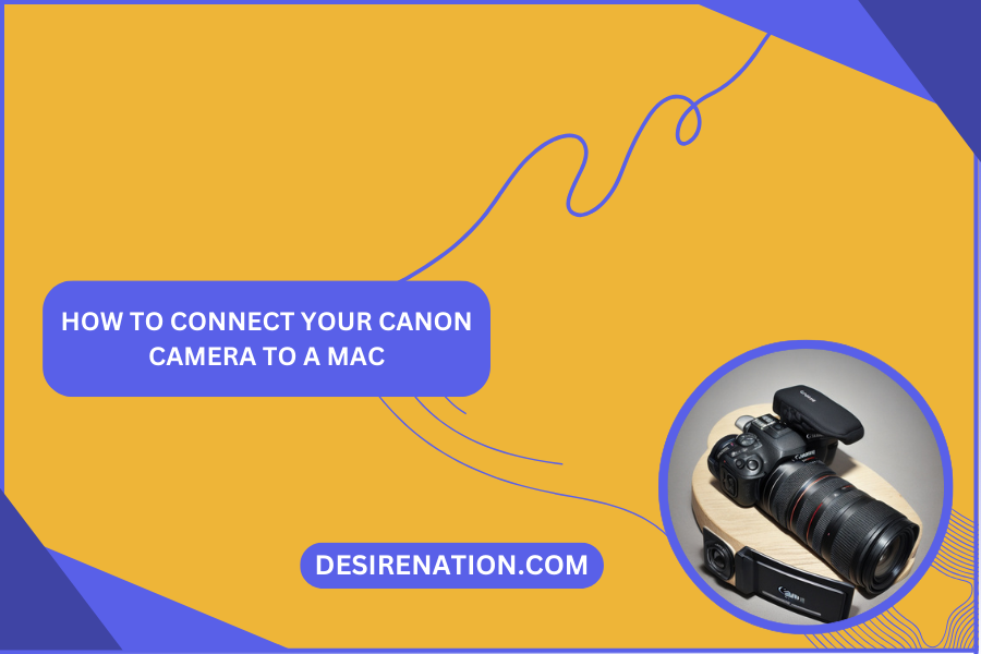 How to Connect Your Canon Camera to a Mac