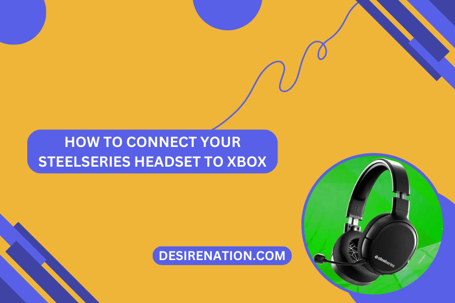 How to Connect Your SteelSeries Headset to Xbox