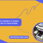 How to Connect a Canon Printer to Your Phone