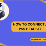 How to Connect a PS5 Headset