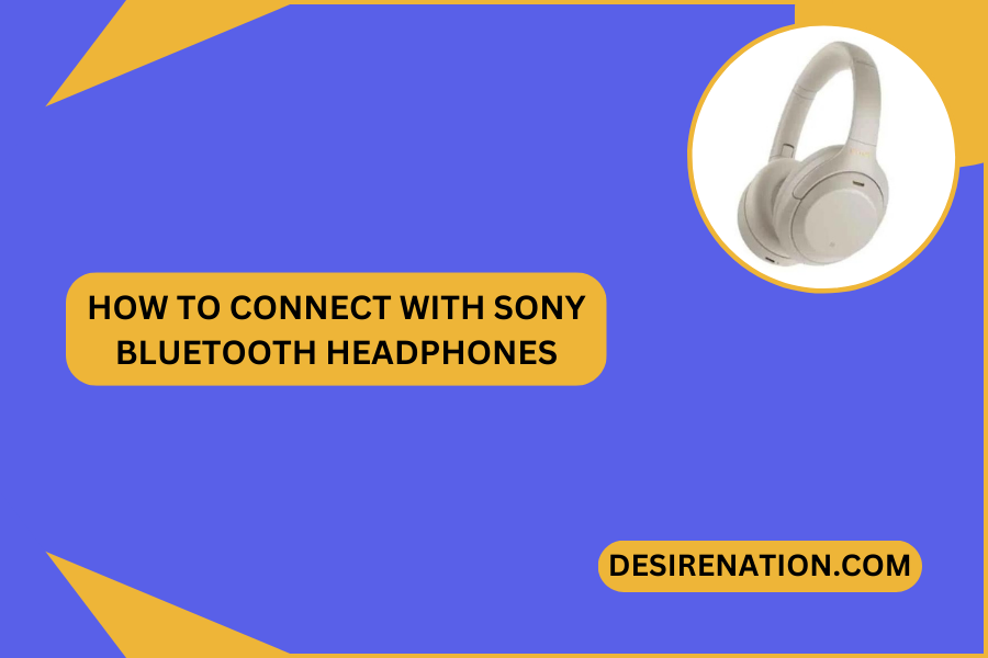 How to Connect with Sony Bluetooth Headphones