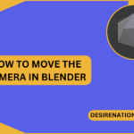 How to Move the Camera in Blender