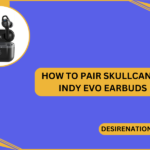 How to Pair Skullcandy Indy Evo Earbuds