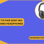 How to Pair Sony WH-1000XM3 Headphones