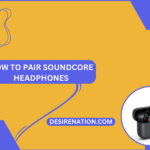 How to Pair Soundcore Headphones