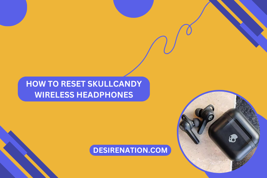 How to Reset Skullcandy Wireless Headphones