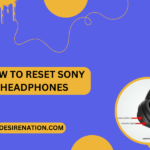 How to Reset Sony Headphones