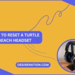 How to Reset a Turtle Beach Headset