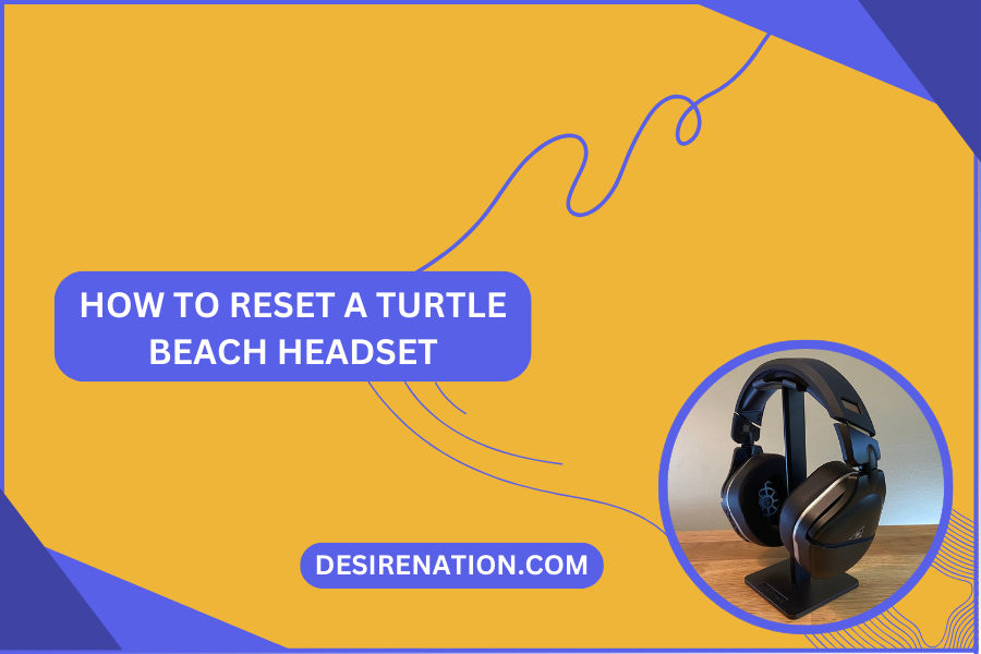 How to Reset a Turtle Beach Headset