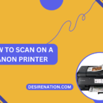 How to Scan on a Canon Printer