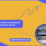 How to Take a Screenshot on an HP Laptop