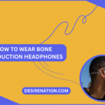 How to Wear Bone Conduction Headphones