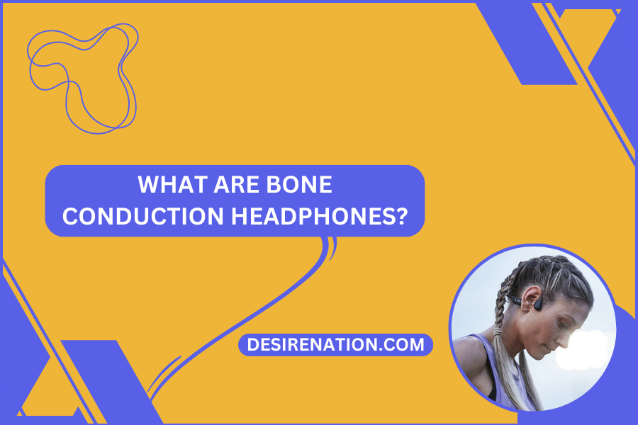 What Are Bone Conduction Headphones?