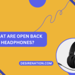 What are Open Back Headphones