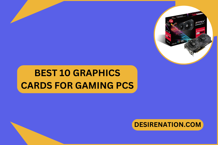 Best 10 Graphics Cards for Gaming PCs