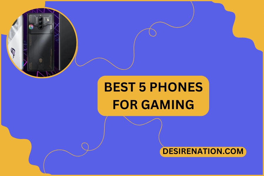 Best 5 Phones for Gaming