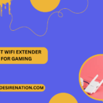 Best WiFi Extender for Gaming