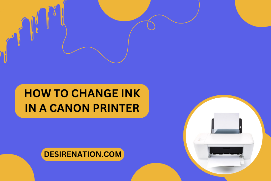How to Change Ink in a Canon Printer