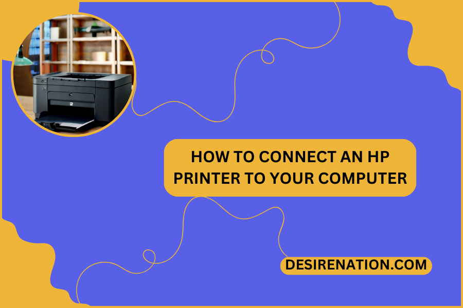 How to Connect an HP Printer to Your Computer