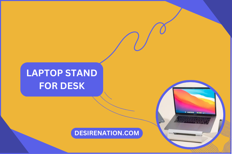Laptop Stand for Desk