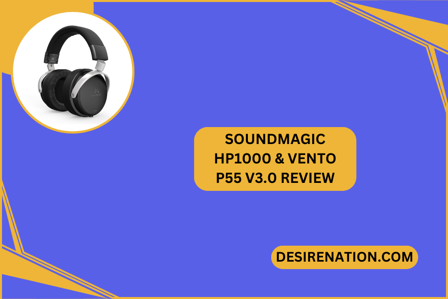 SoundMAGIC HP1000 & Vento P55 v3.0 Review