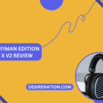 HIFIMAN Edition X V2 Review